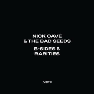 Nick Cave & The Bad Seeds - B-Sides & Rarities Part II