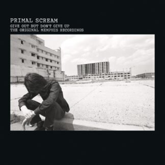 Primal Scream - Give Out But Don't Give Up (The Original Memphis Recordings) (ROG Limited Edition)