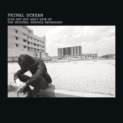 Primal Scream - Give Out But Don't Give Up (The Original Memphis Recordings) (ROG Limited Edition)