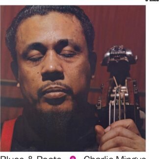 CHARLES MINGUS - Blues & Roots