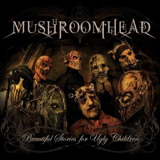 Mushroomhead  - Beautiful Stories for Ugly Children