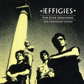 The Effigies - For Ever Grounded (40th Anniversary Edition) (LP) [VINYL]