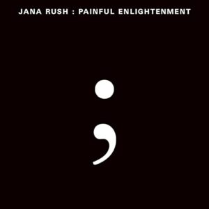 Jana Rush - Painful Enlightenment [Disco de Vinil]