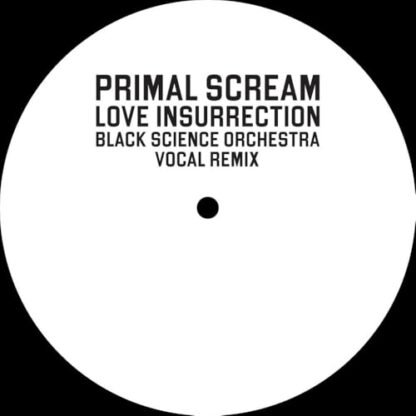 Primal Scream - Love Insurrection (Black Science Orchestra Remix)