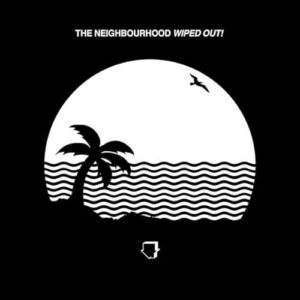 The Neighbourhood - Wiped Out! [Disco de Vinil]