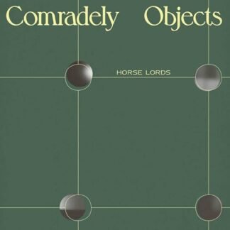 Horse Lords - COMRADELY OBJECTS