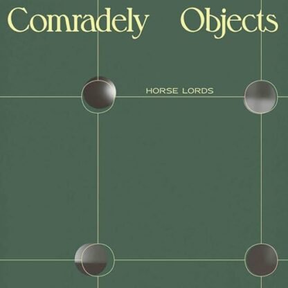Horse Lords - COMRADELY OBJECTS