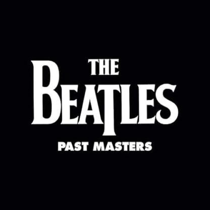 The Beatles - Past Masters VOL 1 & 2