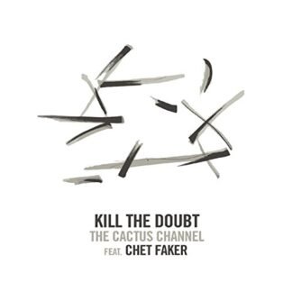 Cactus Channel / Chet Faker - Kill The Doubt [Disco de Vinil]