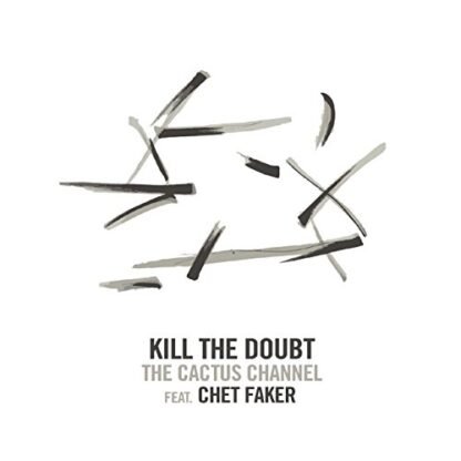 Cactus Channel / Chet Faker - Kill The Doubt [Disco de Vinil]