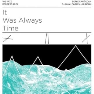 Ozcan, Berke Can / Parzen-Johnson, Jonah - It Was Always Time