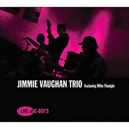 Jimmie Vaughan Trio With Mike Flanigin - Live At C-boy's [Disco de Vinil]