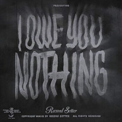 Record Setter - I Owe You Nothing (CLEAR w/ BLACK SWIRL VINYL) [Disco de Vinil]