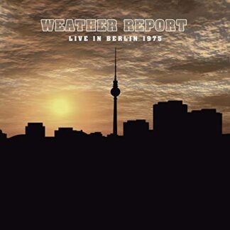 Weather Report - Live in Berlin 1975 [Disco de Vinil]