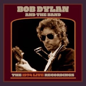 Bob Dylan - The 1974 Live Recordings