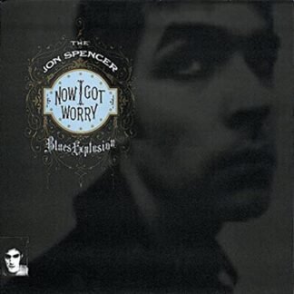 Jon Spencer Blues Explosion - Now I Got Worry