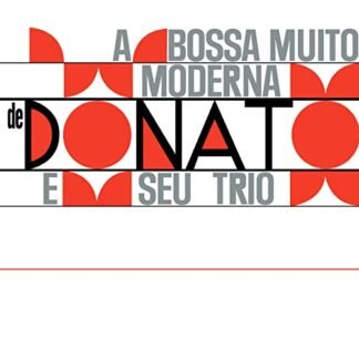 Joao / Seu Trio Donato - A Bossa Muito Moderna