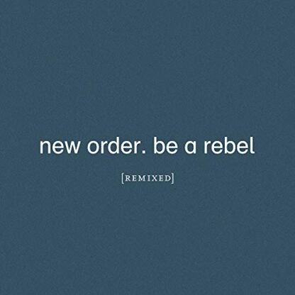 New Order - Be a Rebel Remixed (Limited Edition Clear Vinyl) [Disco de Vinil]