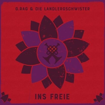 G.Rag Und Die Landlergschwister - Ins Freie
