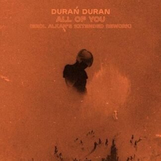 Duran Duran - All Of You (Erol Alkan's Extended Rework)
