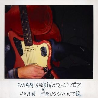 Omar Rodríguez-López & John Frusciante - OMAR RODRIGUEZ-LOPEZ & JOHN FRUSCIANTE