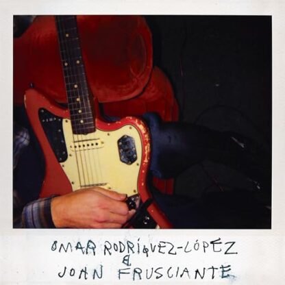 Omar Rodríguez-López & John Frusciante - OMAR RODRIGUEZ-LOPEZ & JOHN FRUSCIANTE