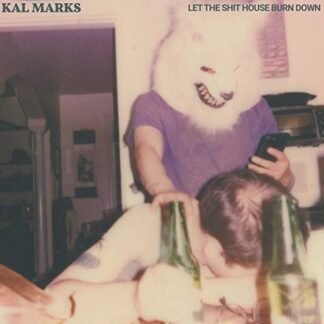 Kal Marks - Let The Shit House Burn Down [Disco de Vinil]