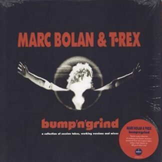T. Rex - Bump 'N' Grind: A Collection of Session Takes, Working Versions and Mixes