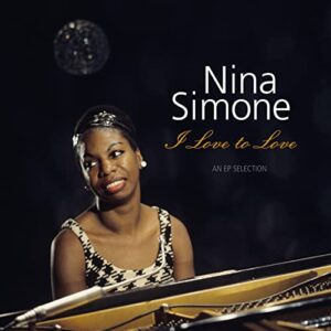 Nina Simone - I Love To Love: An EP Selection - Ltd 180gm Sunset Blvd Vinyl