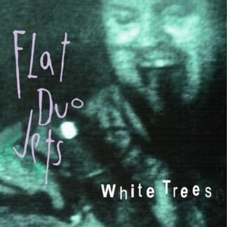 Flat Duo Jets - White Trees [VINYL]