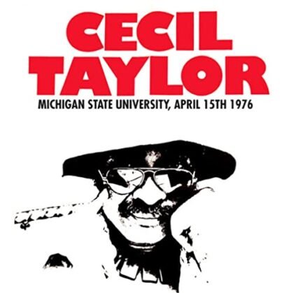 Cecil Taylor - Michigan State University, April 15th 1976 [Disco de Vinil]