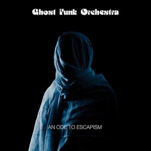 Ghost Funk Orchestra - An Ode To Escapism [Disco de Vinil]