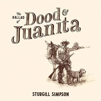 Sturgill Simpson - The Ballad of Dood and Juanita [Disco de Vinil]