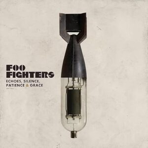 Foo Fighters - Echoes, Silence, Patience & Grace