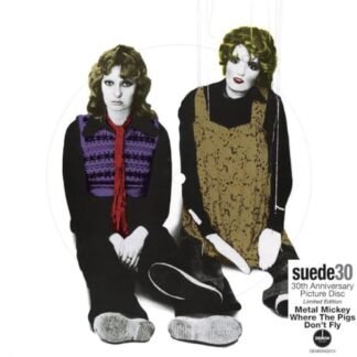 Suede - Metal Mickey: 30th Anniversary - Limited Picture Disc
