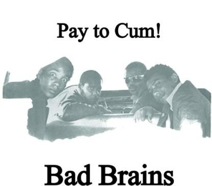 Bad Brains - Pay To Cum [Disco de Vinil]