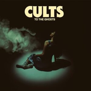 Cults - To The Ghosts [LP]
