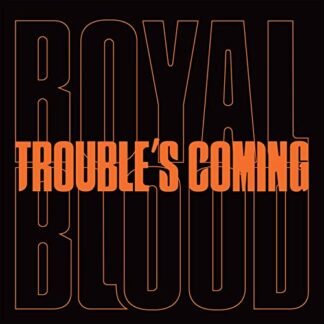 Royal Blood - Trouble's Coming [Disco de Vinil]