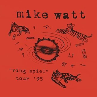 Mike Watt - Ring Spiel Tour 95 [Disco de Vinil]