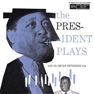 Lester Young & Oscar Peterson - The President Plays With The Oscar Peterson Trio