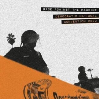 Rage Against The Machine - Democratic National Convention 2000 [VINYL]