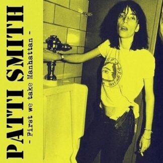 Patti Smith - First We Take Manhattan