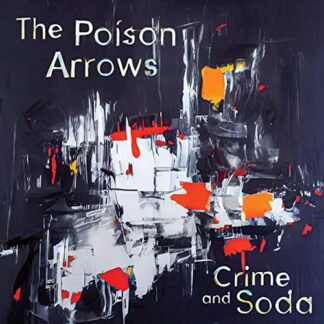 The Poison Arrows - Crime and Soda (BABY BLUE VINYL)