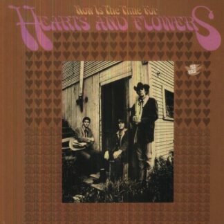 Hearts And Flowers - Now Is The Time For Hearts and Flowers [180 Gram Vinyl] [Reissued] [Disco de Vinil]