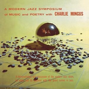 Charles Mingus - MODERN JAZZ SYMPOSIUM ON MUSIC & POETRY