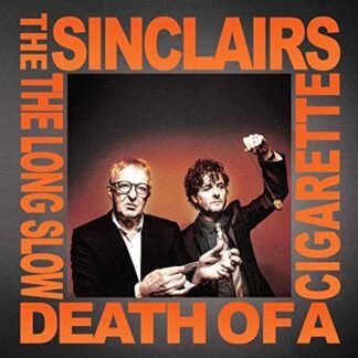 The Sinclairs - LONG SLOW DEATH OF A CIGARETTE (SILVER VINYL)