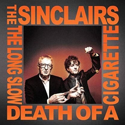 The Sinclairs - LONG SLOW DEATH OF A CIGARETTE (SILVER VINYL)