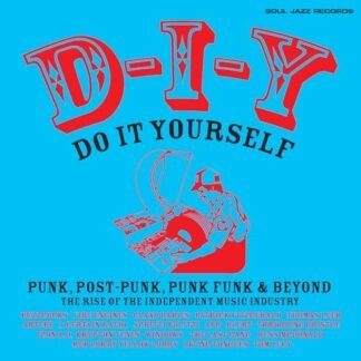 Soul Jazz Records Presents - D-I-Y: DO-IT-YOURSELF – Punk, Post Punk, Punk Funk & Beyond: The Rise of the Independent Music Industry (TRANSPARENT ORANGE VINYL)