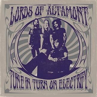 Lords Of Altamont - Tune In Turn On Electrify [Disco de Vinil]