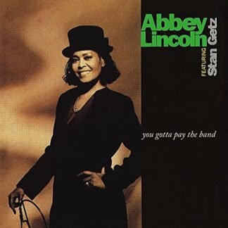 Abbey Lincoln/Stan Getz - You Gotta Pay The Band [2 LP]